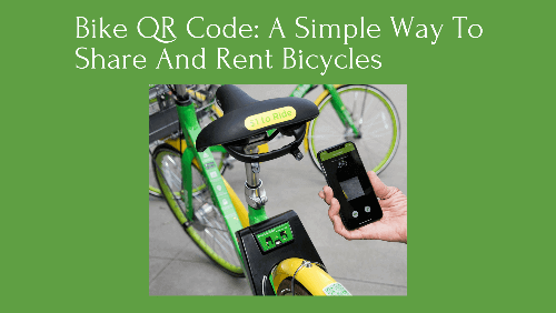 Bike QR Code: A Simple Way To Rent And Share Bicycles