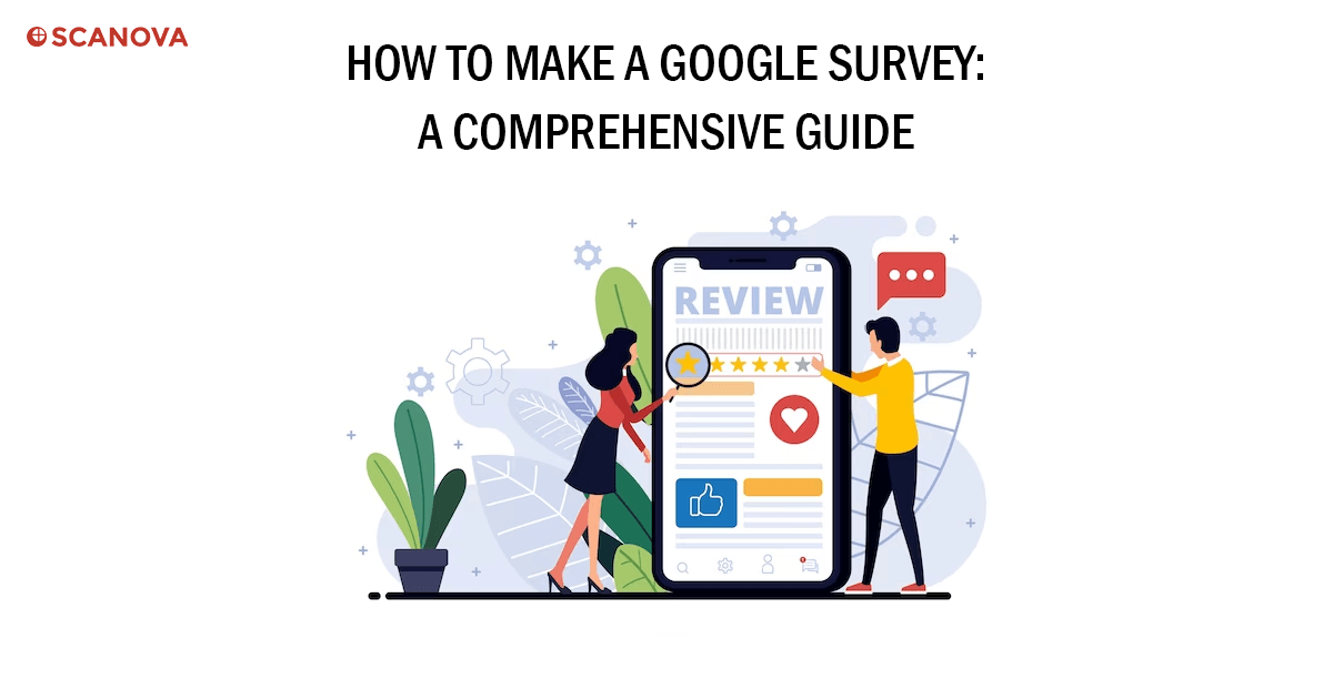 How to Make a Google Survey: A Comprehensive Guide
