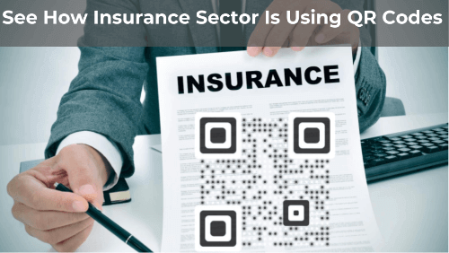 QR Codes In Insurance Sector: Different Use Cases Across The Industry